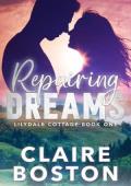 Repairing Dreams (Lilydale Cottage #1)