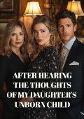After Hearing the Thoughts of My Daughter’s Unborn Child