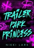 Trailer Park Princess (Trailer Park Psychos #1)