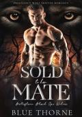 Sold to Her Mate (Bellefleur Black Ops Wolves #4)
