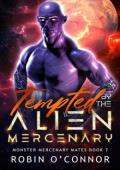 Tempted By the Alien Mercenary (Monster Mercenary Mates #7)