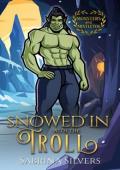 Snowed In With The Troll (Monsters and Mistletoe #12)