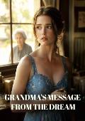 Grandma’s Message from the Dream
