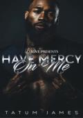 Have Mercy On Me (Mercy #2)