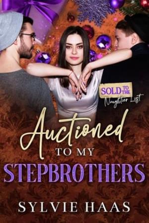 Auctioned to my Stepbrothers (Sold to the Naughtier List #5)