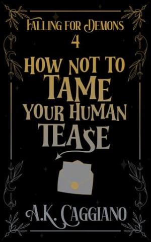How Not to Tame Your Human Tease (Falling for Demons #4)