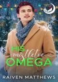 His Mistletoe Omega (Sweet Alps Mates #7)