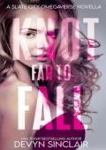 Knot Far To Fall (Slate City Omegaverse #3)