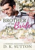 Brother of the Bride (Wedding Disasters #3)