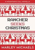 Rancher Seeks Christmas (Mountain Man Christmas #4)