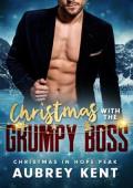 Christmas with my Grumpy Boss (Christmas in Hope Peak #9)