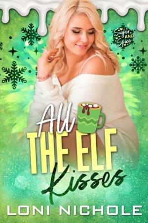 All the Elf Kisses (Sugar & Spice #1)