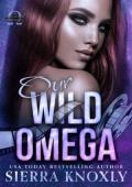 Our Wild Omega (The Feral Actress #3)