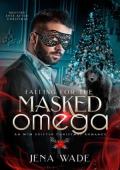 Falling for the Masked Omega (Nesting Ever After: Christmas season two)