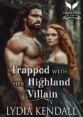 Trapped with her Highland Villain (Breaking the Highland Rules #4)