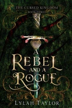 A Rebel and a Rogue (The Cursed Kingdom #3)