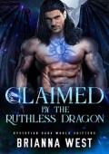 Claimed By the Ruthless Dragon (Dystopian Dark World Shifters #3)