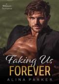 Faking Us Forever (B-School Billionaires #4)