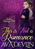 This is Not a Romance (Ladies’ Revenge Club #6)