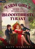 A Farm Girl’s Guide to Ruling as a Bloodthirsty Tyrant (Scandals of the Gifted #2)