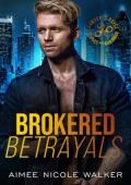 Brokered Betrayals (Sawyer and Royce: Felonies and Fatherhood #3)