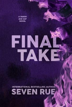 Final Take by Seven Rue - free read online - lokepub
