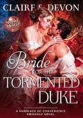 A Bride for the Tormented Duke (Marriage by Midnight #3)