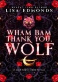 Wham Bam Thank You, Wolf (Alice Worth #6)