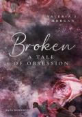 Broken: A Tale of Obsession