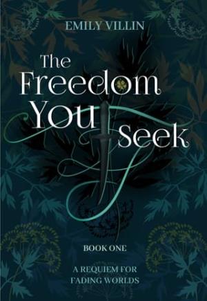 The Freedom You Seek (A Requiem for Fading Worlds #1)