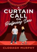 A Curtain Call On Halfpenny Lane (Halfpenny Lane #3)