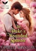 The Duke’s Wounded Spinster (Unlikely Duchesses #1)