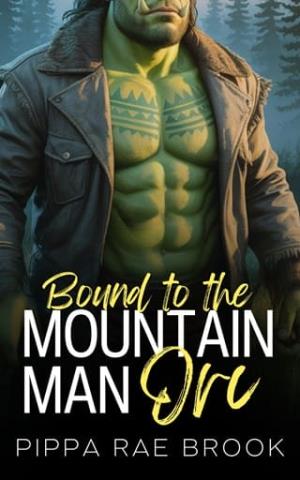 Bound to the Mountain Man Orc (The Men of Orc Mountain #4)