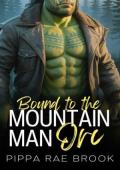 Bound to the Mountain Man Orc (The Men of Orc Mountain #4)