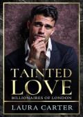 Tainted Love (Billionaires of London #3)