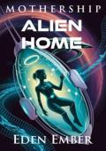 Alien Home (Mothership #1)