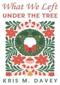 What We Left Under The Tree