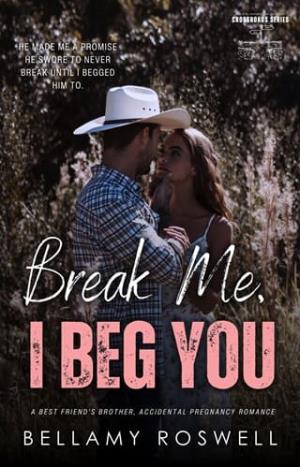 Break Me, I Beg You (Crossroads #2)