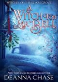 A Witch For Mr. Bell (Witches of Christmas Grove #7)