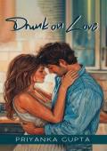 Drunk On Love