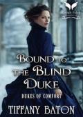 Bound to the Blind Duke (Dukes of Comfort #1)
