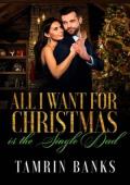 All I Want for Christmas is the Single Dad (All l Want for Christmas)