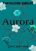 Aurora (Tantalizing Singles #1)