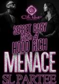 Secret Baby With A Hood Rich Menace