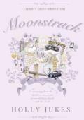 Moonstruck (Liberty Grove University #3)