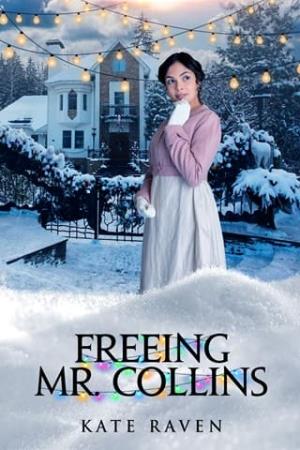 Freeing Mr. Collins (Pride and Prejudice Christmas Variation)