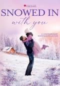 Snowed In With You (Romance Café Collection #49)
