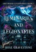 Luminaries and Legionaries (Greywood Legionaries #1)