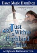 Just Within a Highland Mist (Highland Gardens)