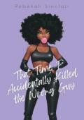 That Time I Accidentally Killed the Wrong Guy (The Accidental)